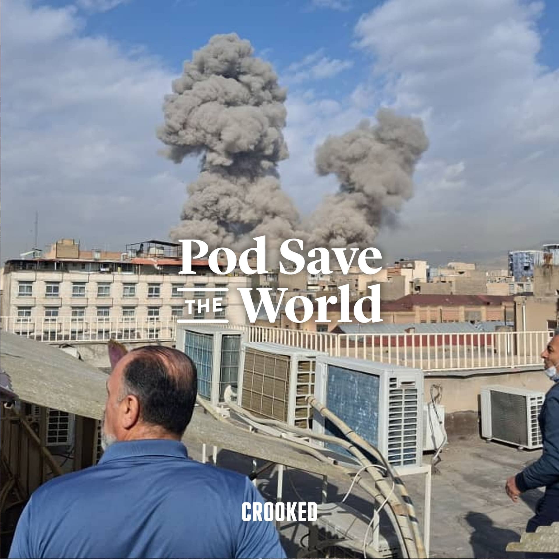 Breaking: America and Israel at War with Iran - Pod Save the World cover