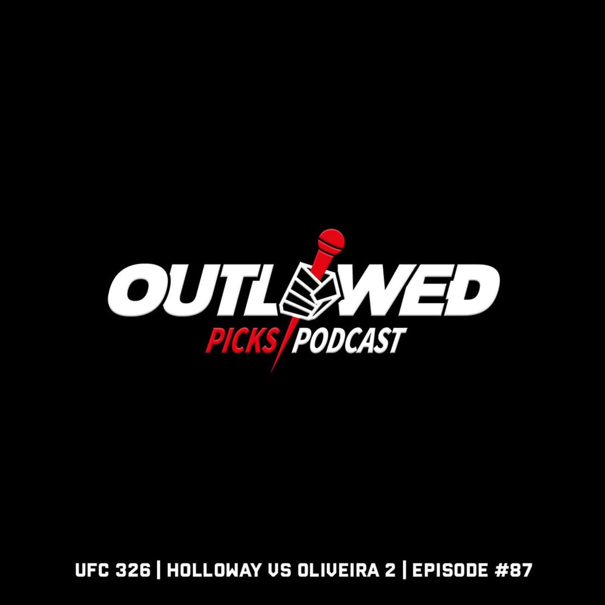 Outlawed Picks Podcast #87 | UFC 326: Max Holloway vs Charles Olveira II - Dan Hardy | Full Reptile cover