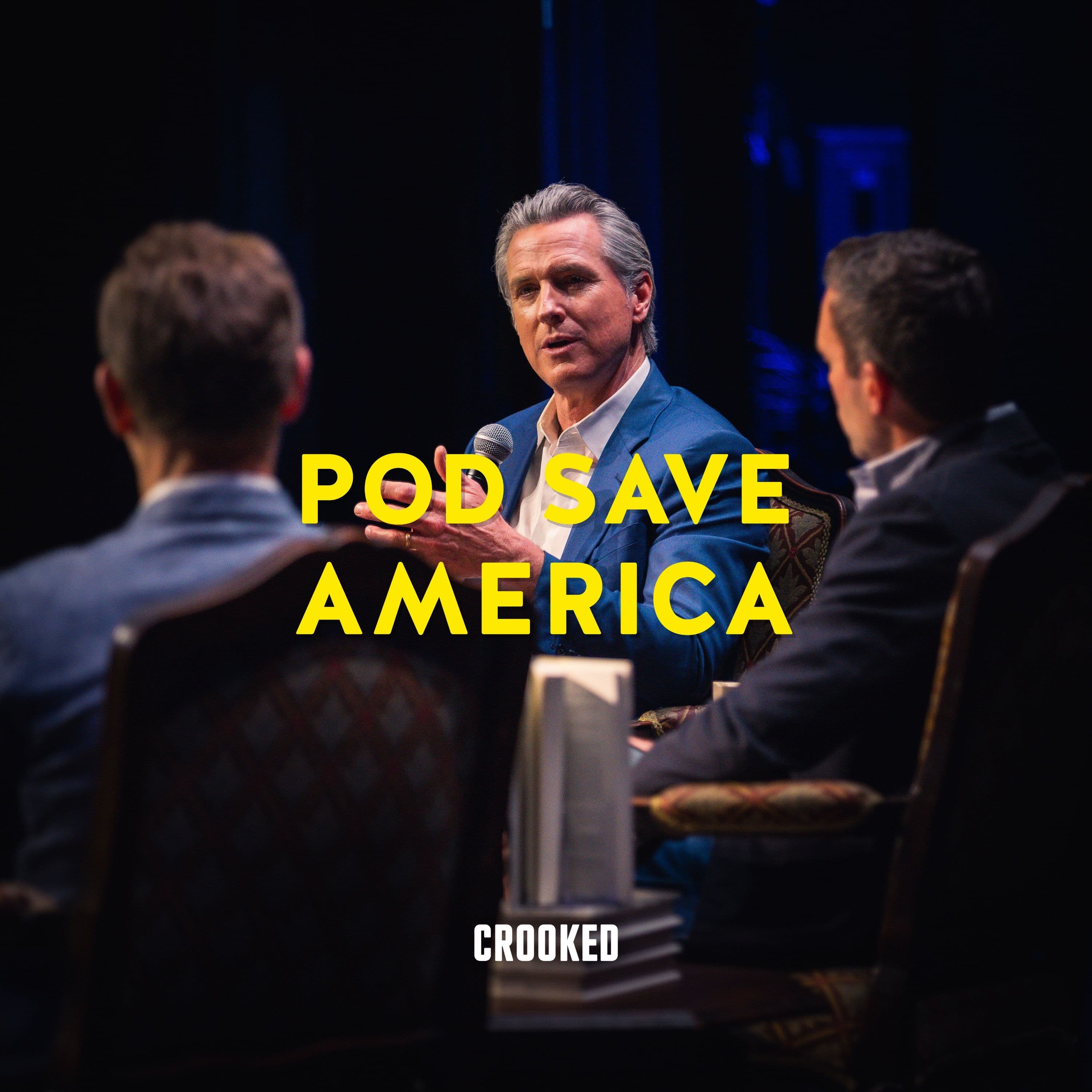 Gavin Newsom Is Finally Comfortable with Himself - Pod Save America cover
