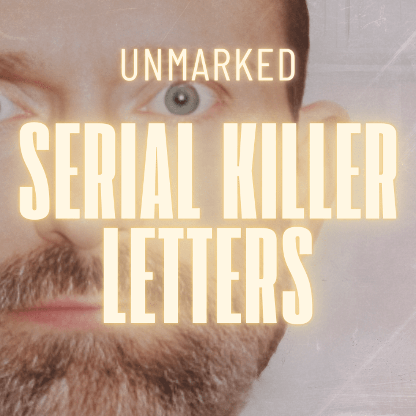 13:  Hadden Clark: Disturbing Letters from a Serial Killer - UNMARKED: A True Crime Podcast cover