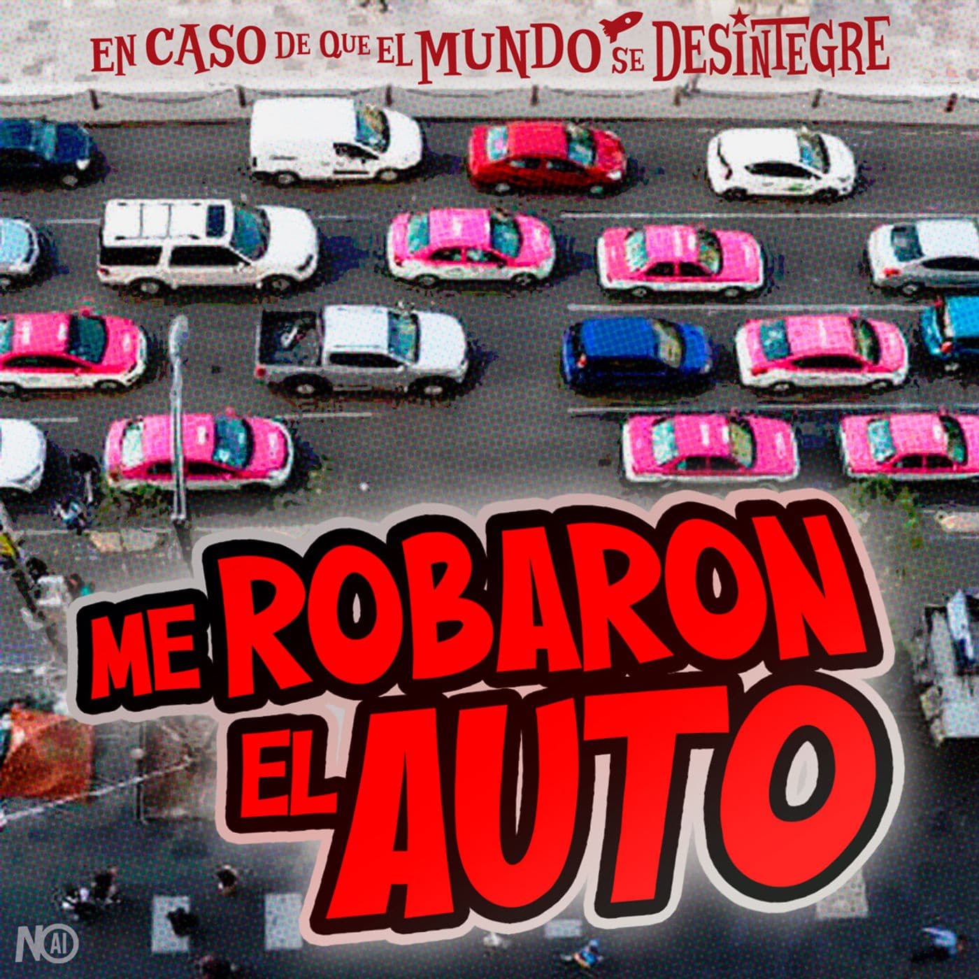 S28 Ep6257: Me Robaron el Auto - En Caso de que el Mundo Se Desintegre cover