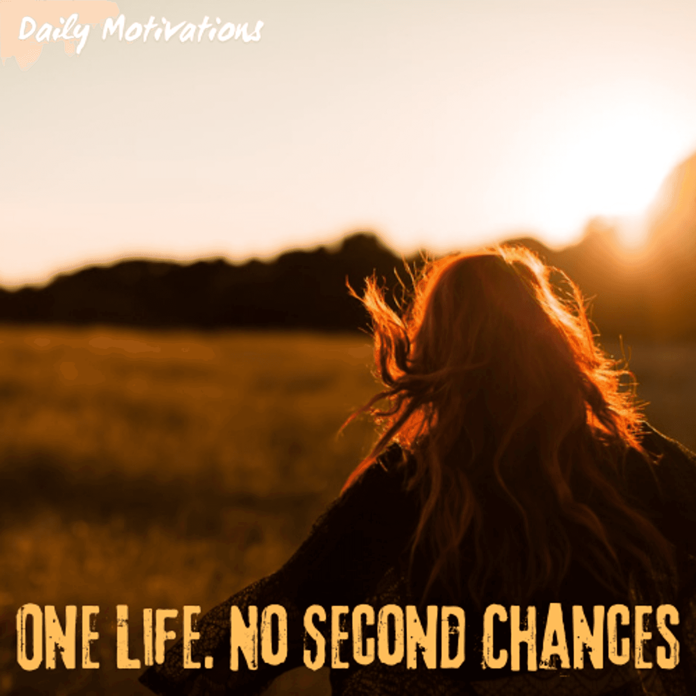 One Life. No Second Chances - Daily Motivations cover