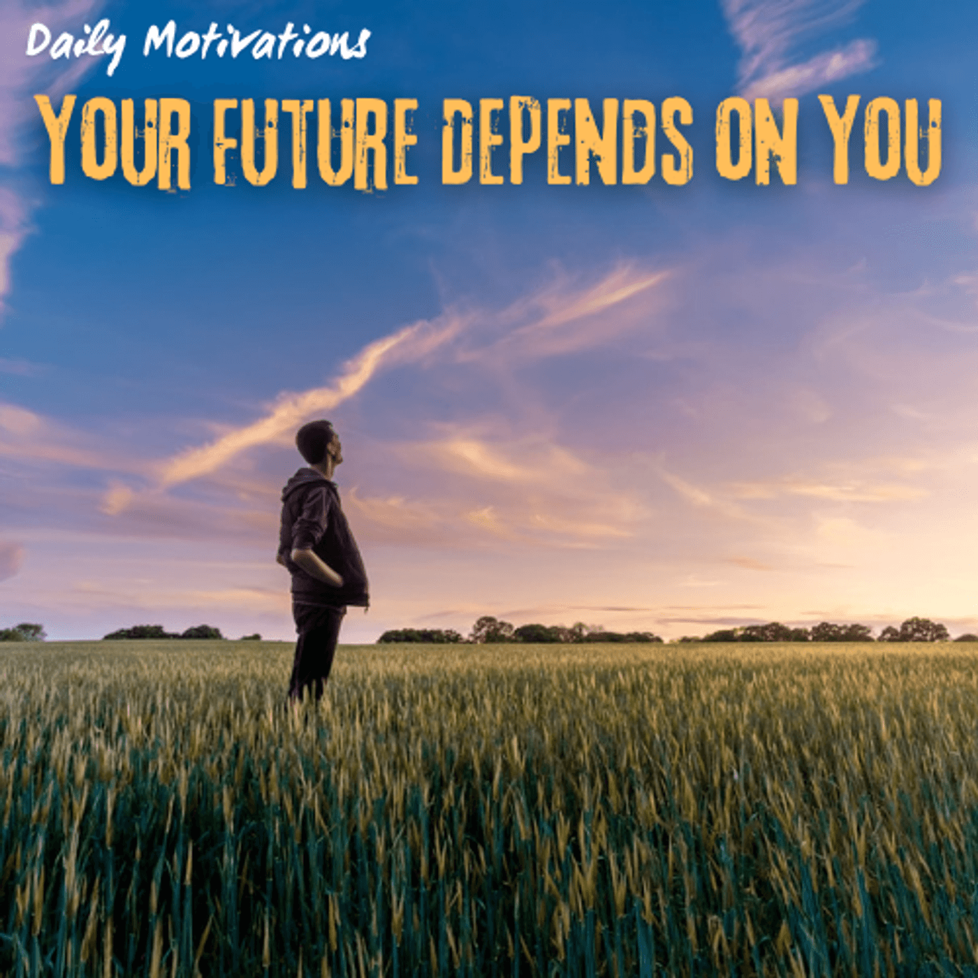 Your Future Depends on You - Daily Motivations cover