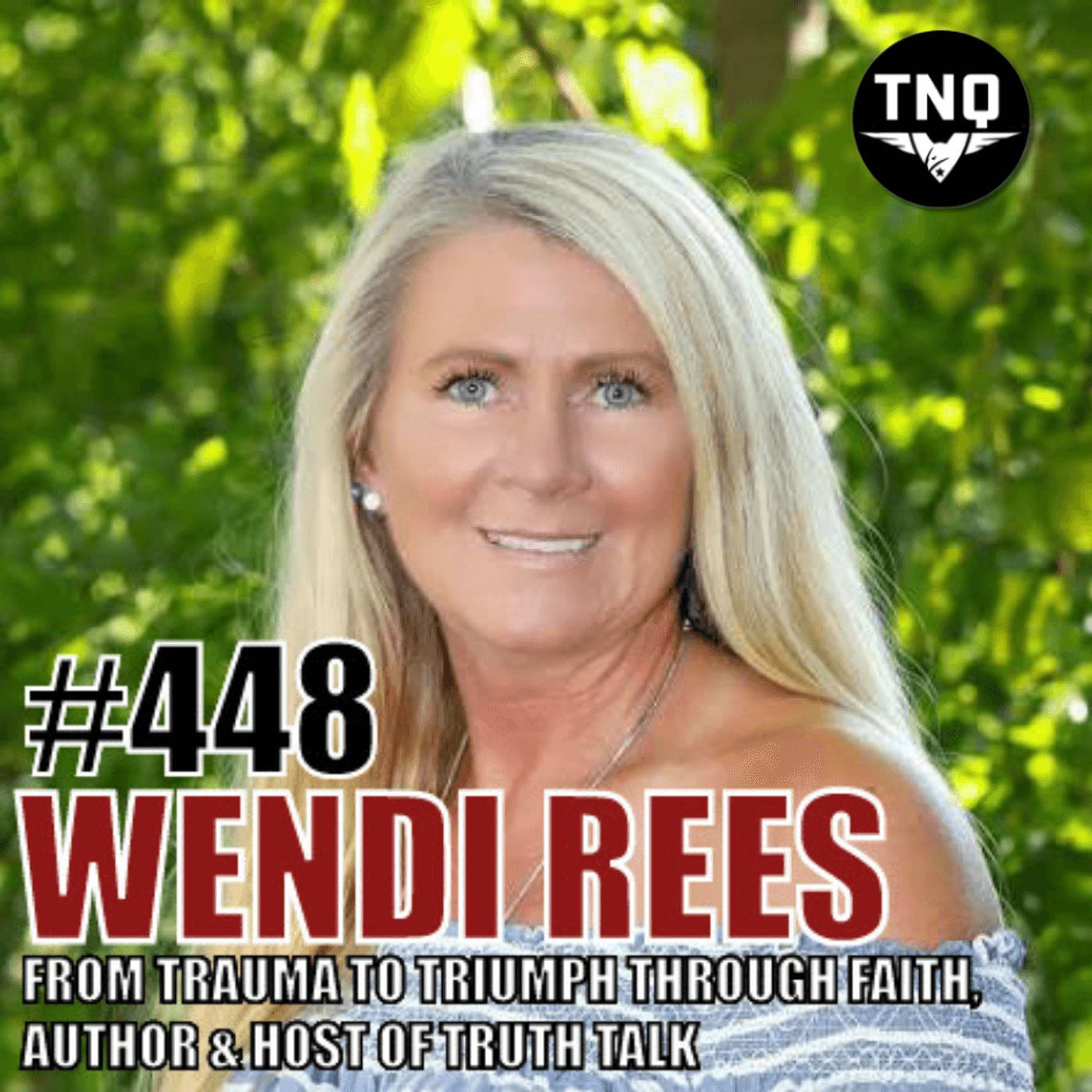 Wendi Rees: From Trauma to Triumph Through Faith, Author & Host of Truth Talk - Team Never Quit cover