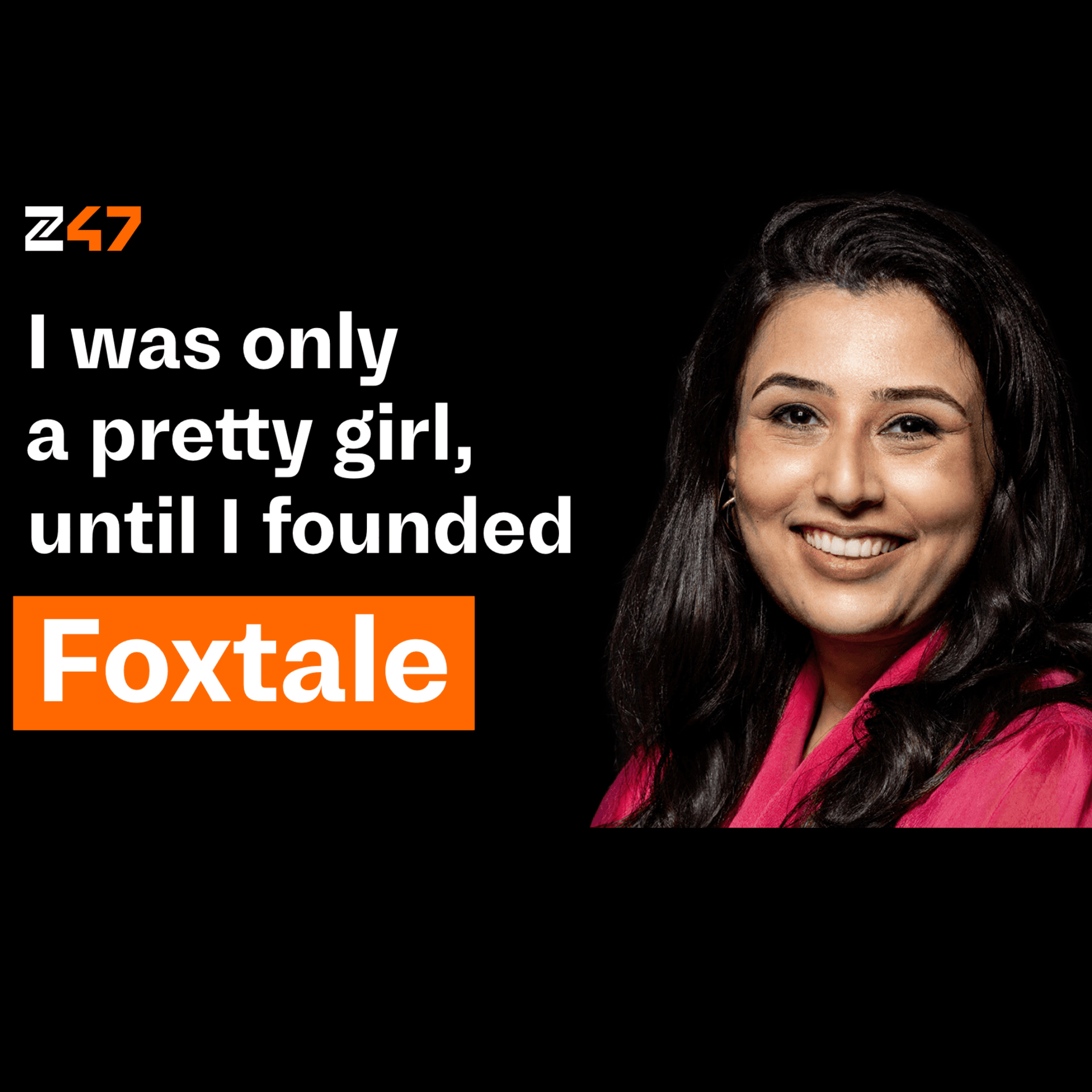 231: The truth about about starting up in your 20s | Foxtale founder - Z47 Moments cover
