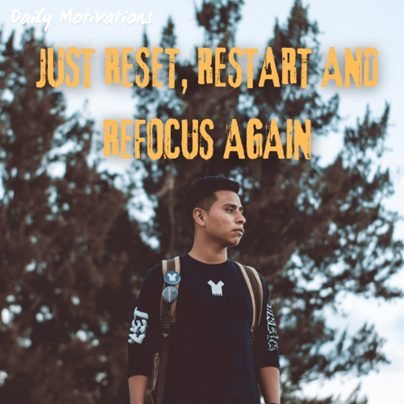 JUST RESET, RESTART AND REFOCUS AGAIN - Daily Motivations cover