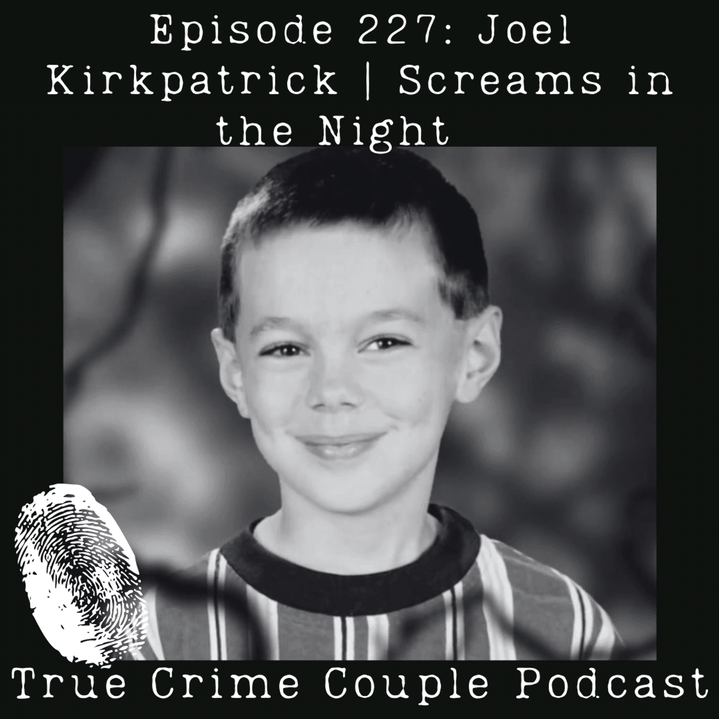 Episode 227: Joel Kirkpatrick | Screams in the Night — True Crime Couple cover