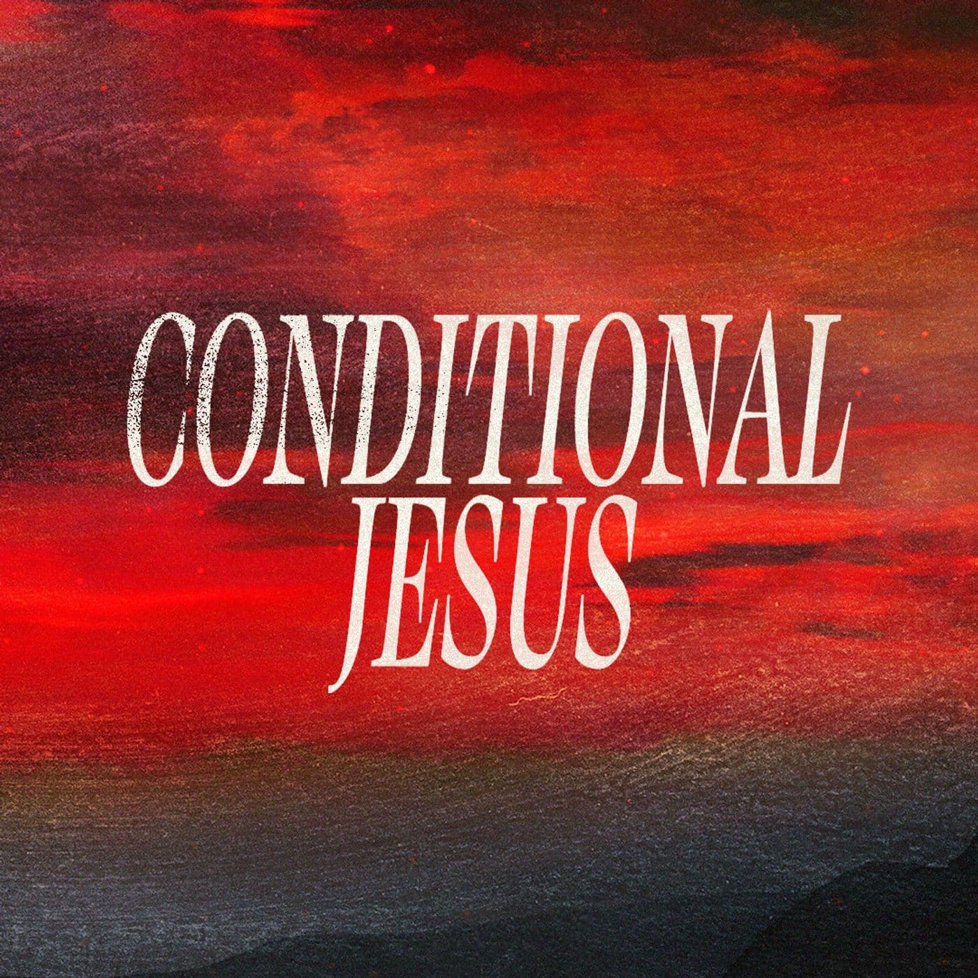 Conditional Jesus - PNEUMA Church Podcast cover