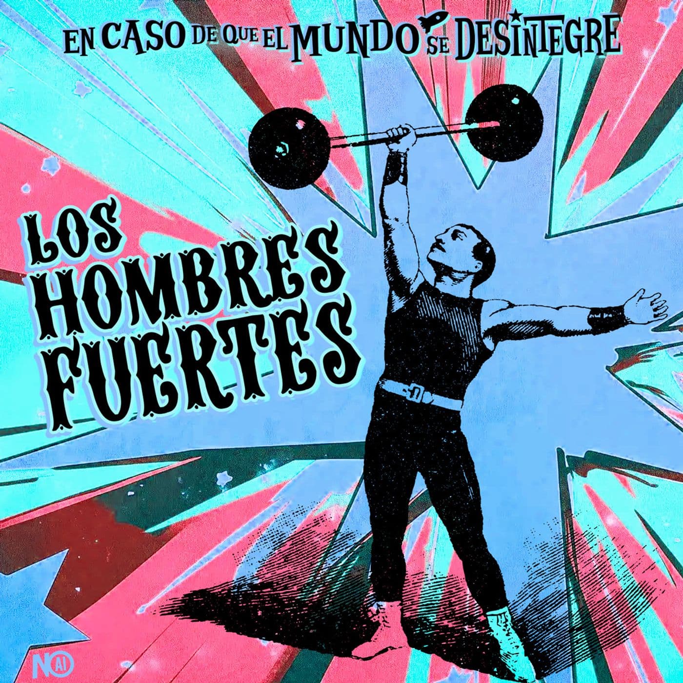 S28 Ep6267: Los Hombres Fuertes — En Caso de que el Mundo Se Desintegre cover