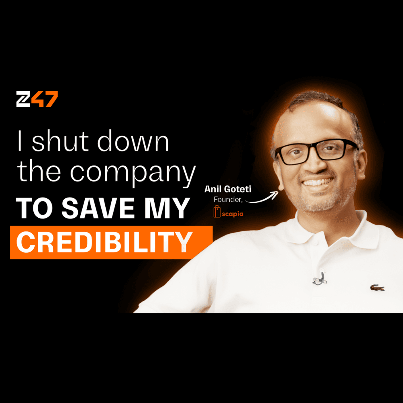 233: He shut down his first company and built a bigger one | Anil Goteti, Scapia | Unstarted Ep 5 - Z47 Moments cover