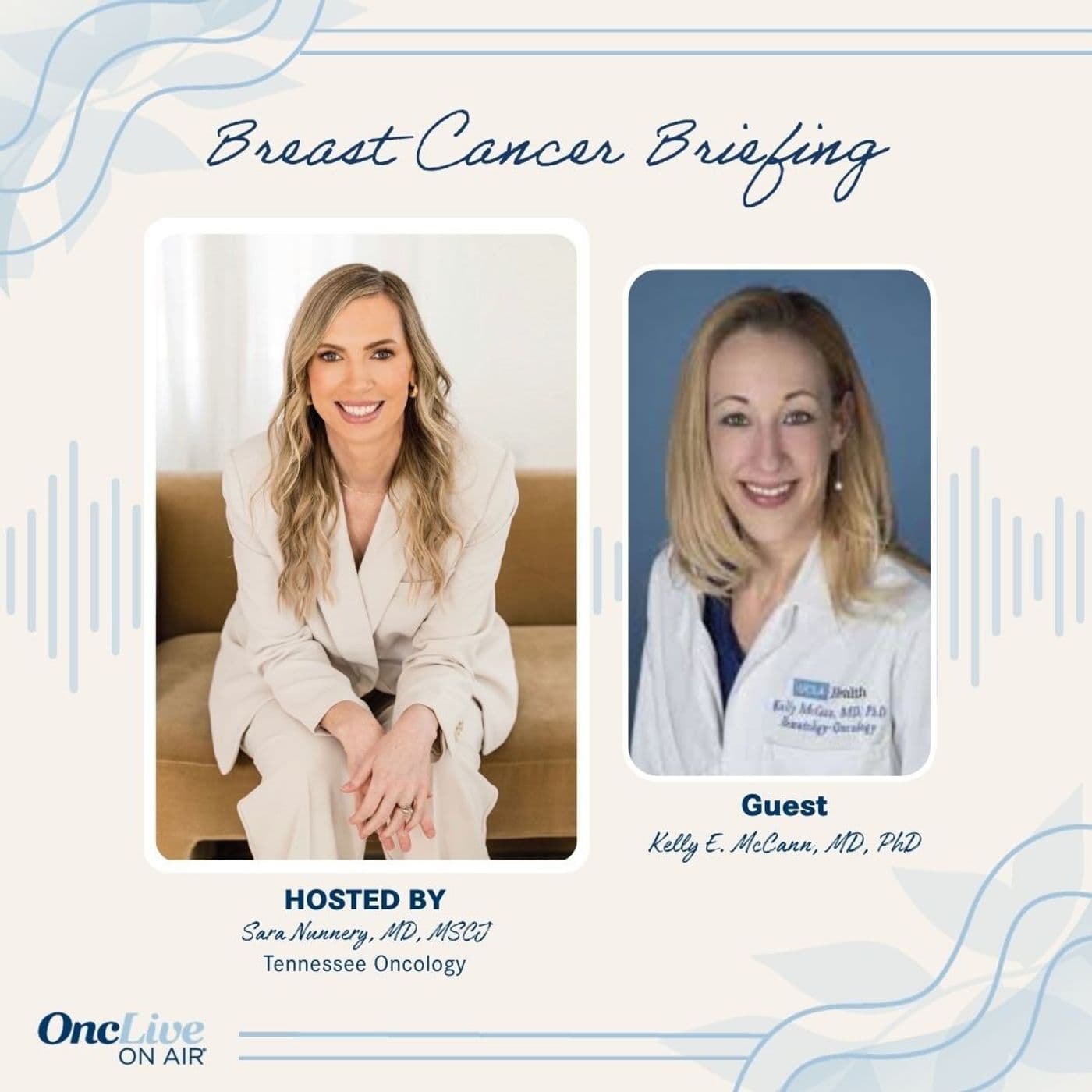 S16 Ep35: T-DXd Trials Transform Treatment for HER2-Positive Breast Cancer: With Sara Nunnery, MD, MSCI; and Kelly E. McCann, MD, PhD — OncLive® On Air cover