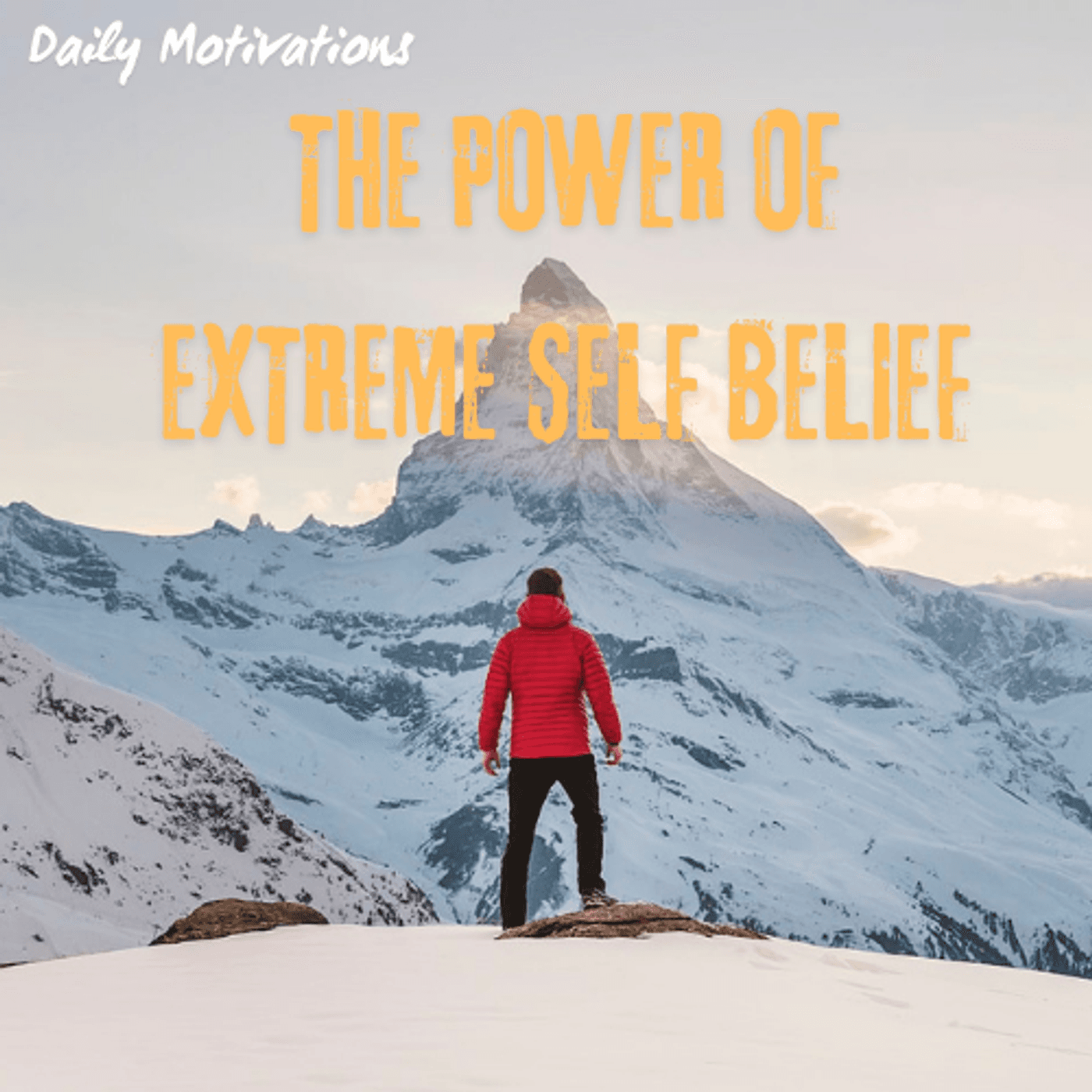 THE POWER OF EXTREME SELF BELIEF - Daily Motivations cover