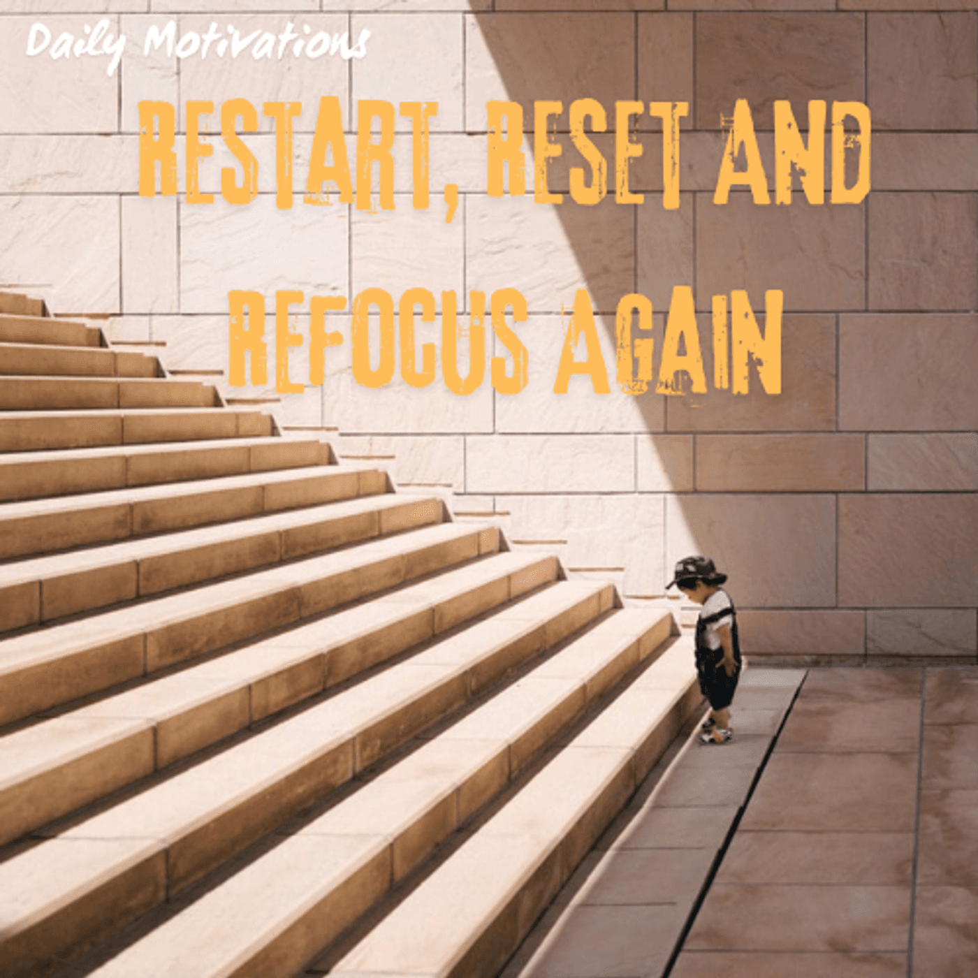 Restart, Reset And Refocus Again - Daily Motivations cover