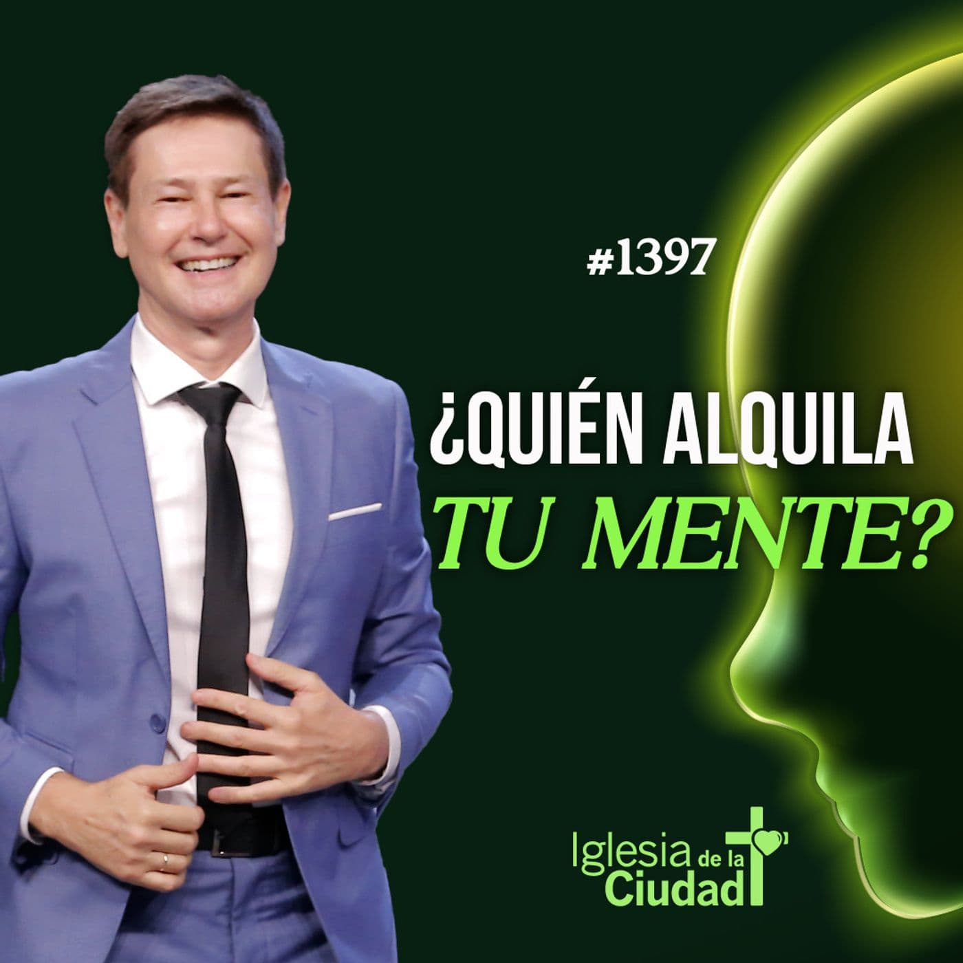 422: ¿Quién alquila tu mente? - 29/3/2026 - #1397 - Iglesia de la Ciudad - Mensajes cover