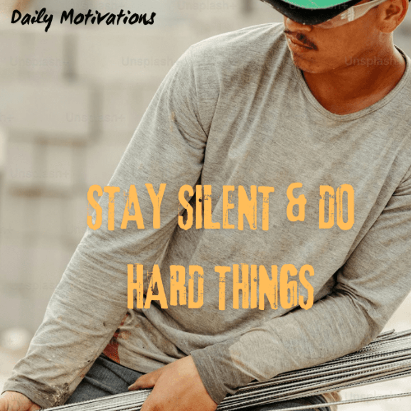 STAY SILENT & DO HARD THINGS - Daily Motivations cover