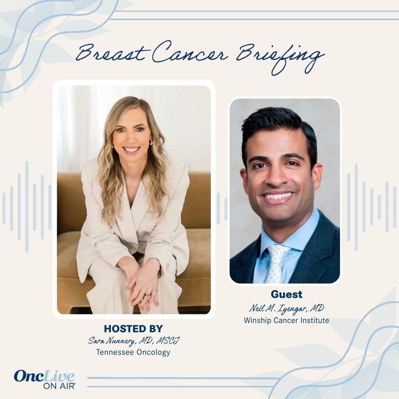 S16 Ep44: Lifestyle Interventions, Exercise Programs, and Metabolic Medications Are Key to Holistic Breast Cancer Survivorship: With Sara Nunnery, MD, MSCI; and Neil M. Iyengar, MD - OncLive® On Air cover