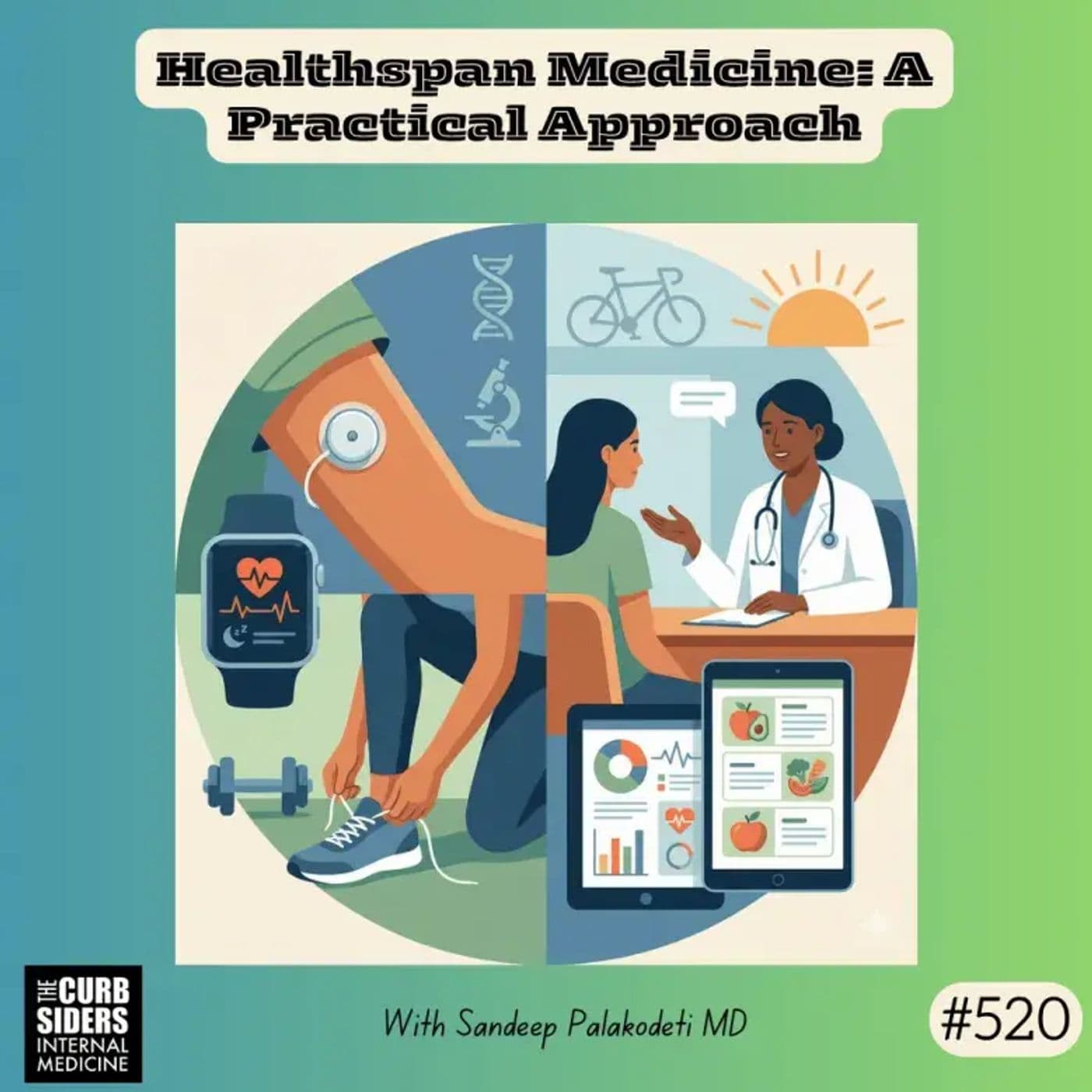 #520: Healthspan Medicine, A Practical Approach - The Curbsiders Internal Medicine Podcast cover