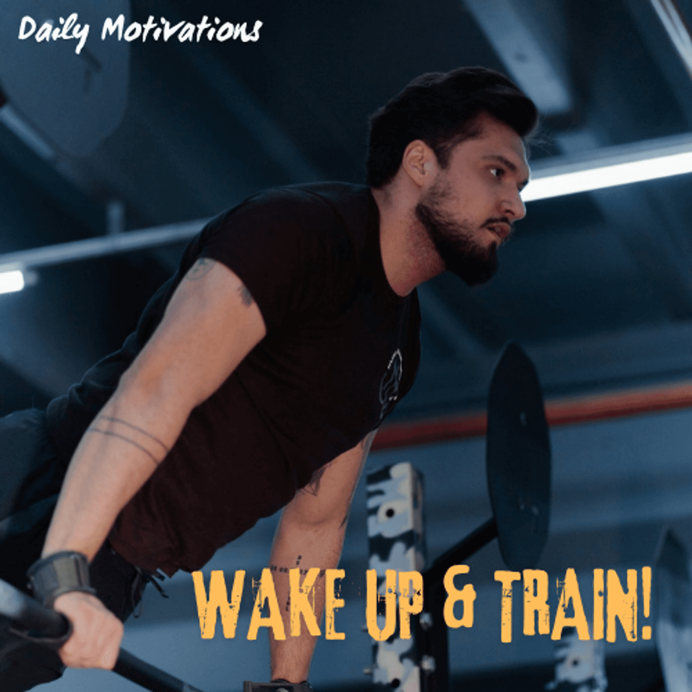 WAKE UP & TRAIN! - Daily Motivations cover