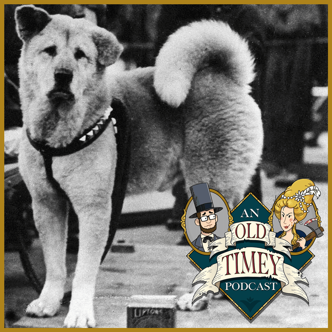 98: Hachi: The Most Loyal Dog - An Old Timey Podcast cover