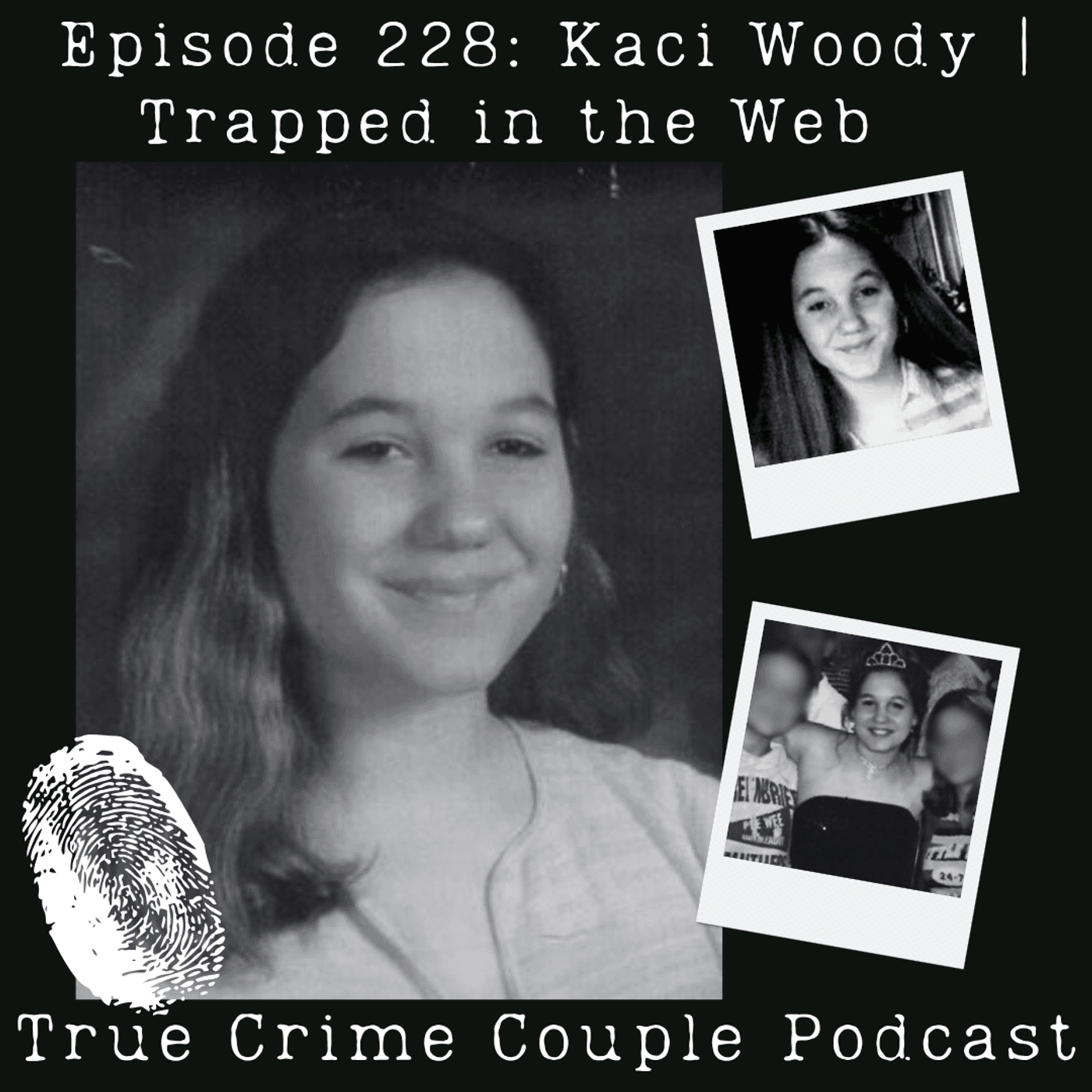 Episode 228: Kaci Woody | Trapped in the Web — True Crime Couple cover