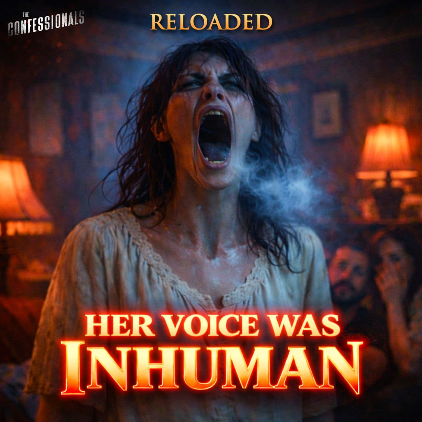 RELOADED | 274: Her Voice Was Inhuman - The Confessionals cover