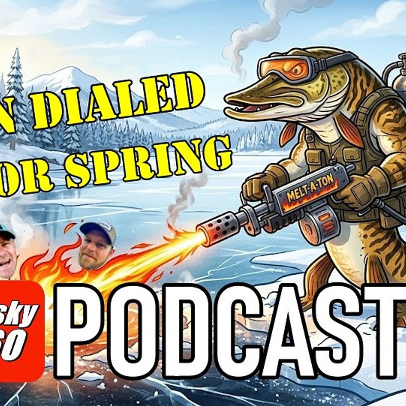 327: Get'n Dialed in for Spring - Musky 360 cover