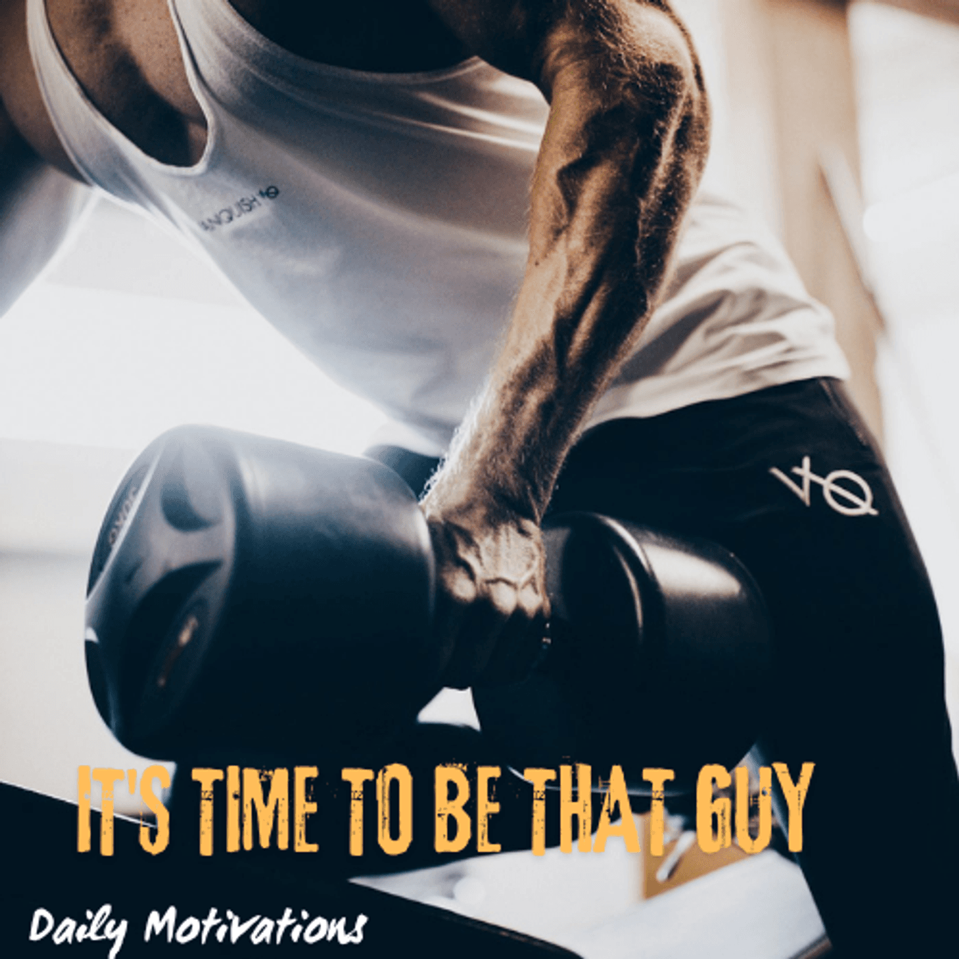 IT'S TIME TO BE THAT GUY - Daily Motivations cover