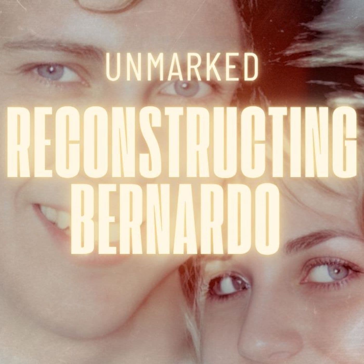 19: Paul Bernardo: Where Does Responsibility Lie? - UNMARKED: A True Crime Podcast cover