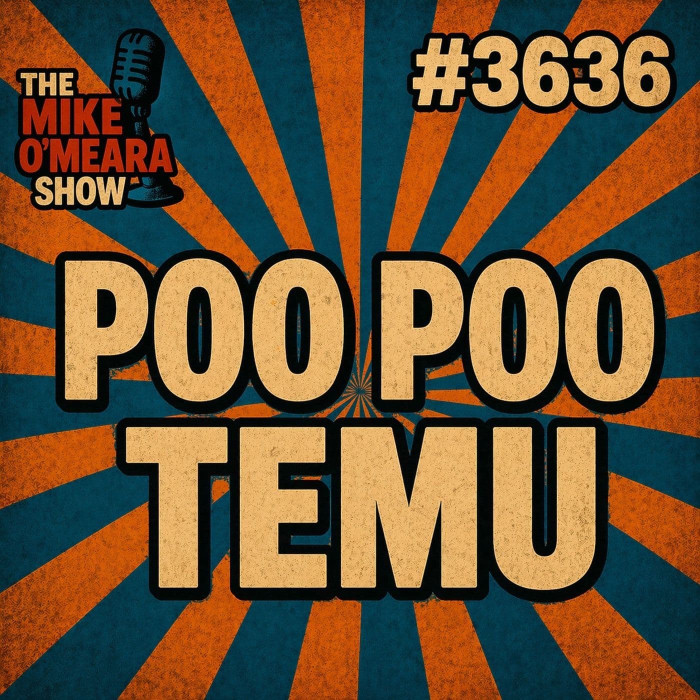 #3636: Poo Poo Temu - The Mike O'Meara Show cover