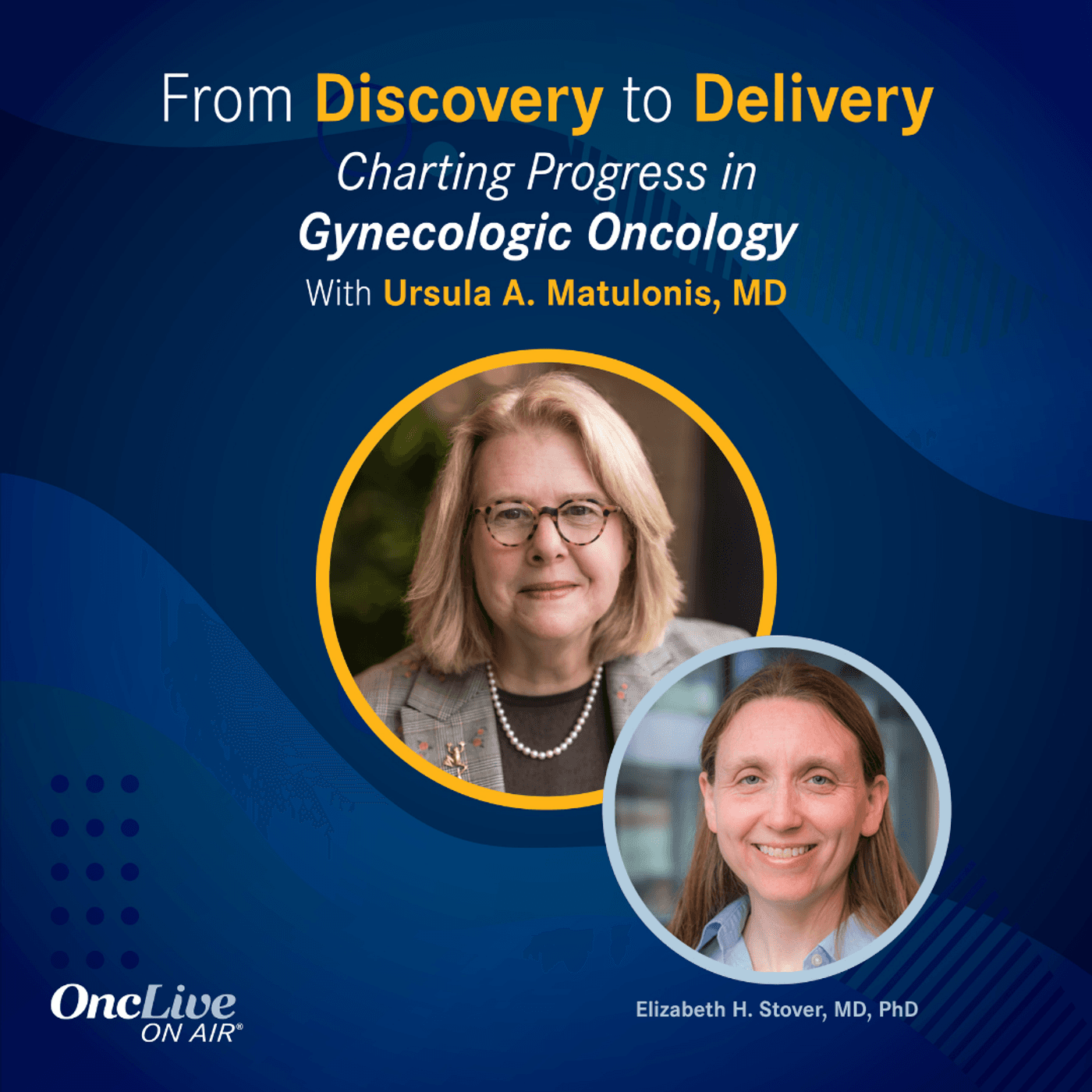 S17 Ep7: RAS/MAP Kinase Pathway Targeting Makes Strides in Gynecologic Cancer Management: With Ursula A. Matulonis, MD; and Elizabeth H. Stover, MD, PhD - OncLive® On Air cover