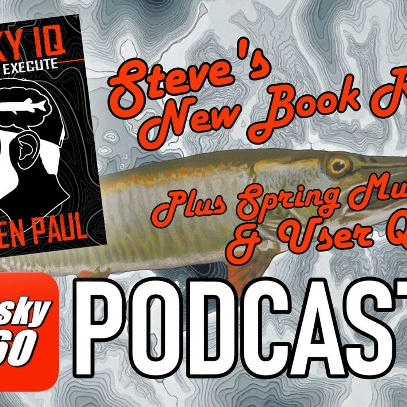 329: Musky IQ: Analyze & Execute by Steven Paul Release Podcast and User Q+A - Musky 360 cover