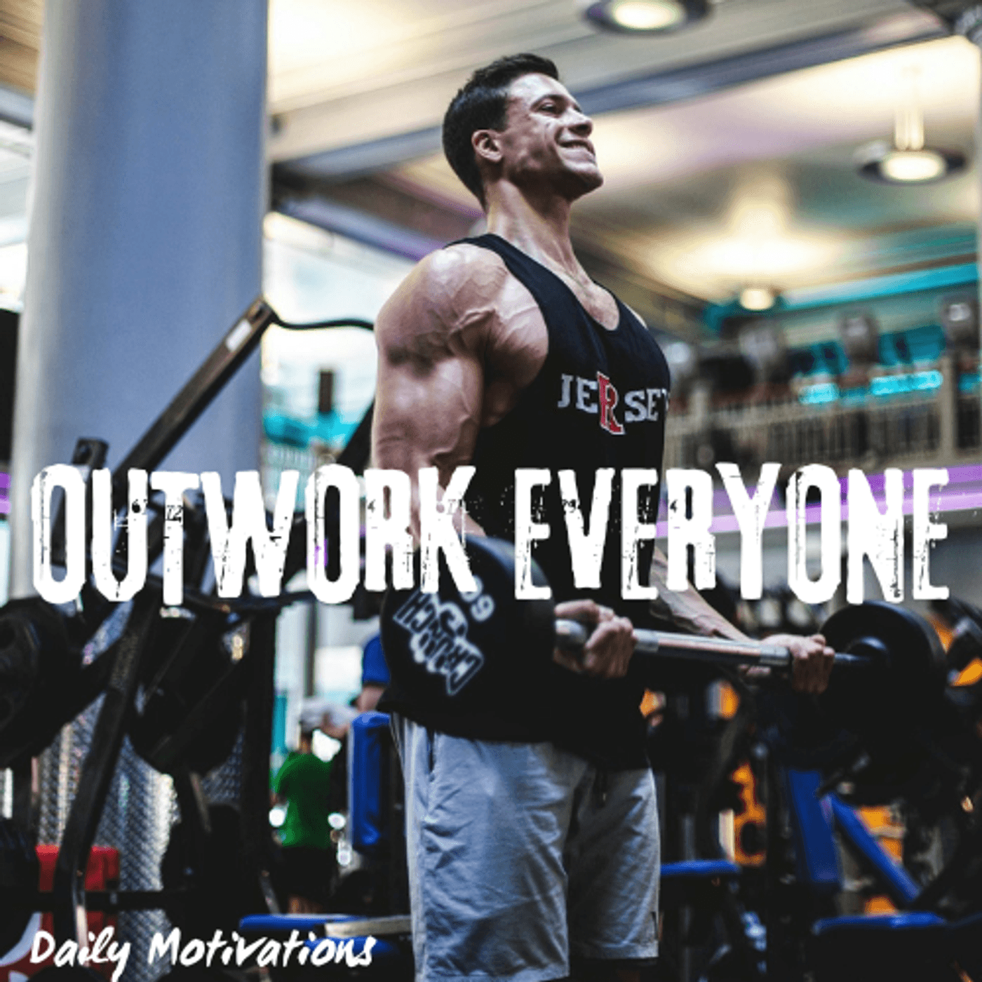 OUTWORK EVERYONE - Daily Motivations cover