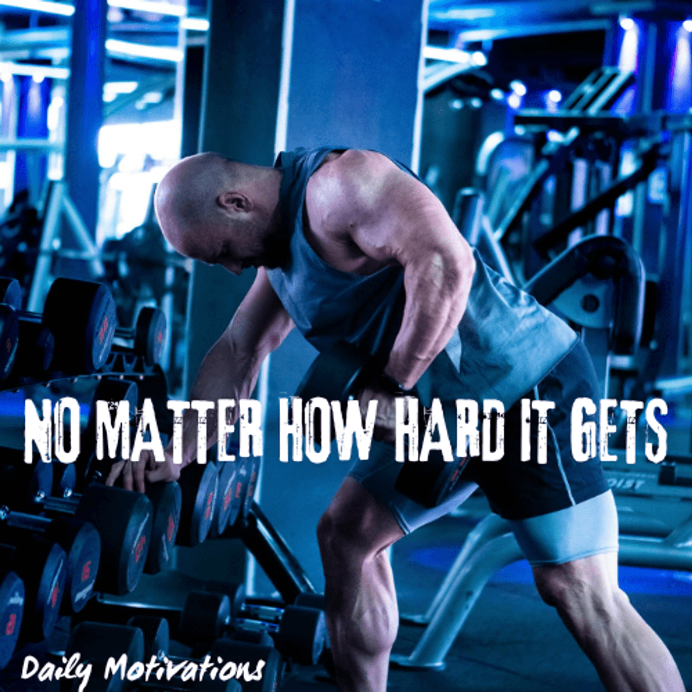 NO MATTER HOW HARD IT GETS - Daily Motivations cover