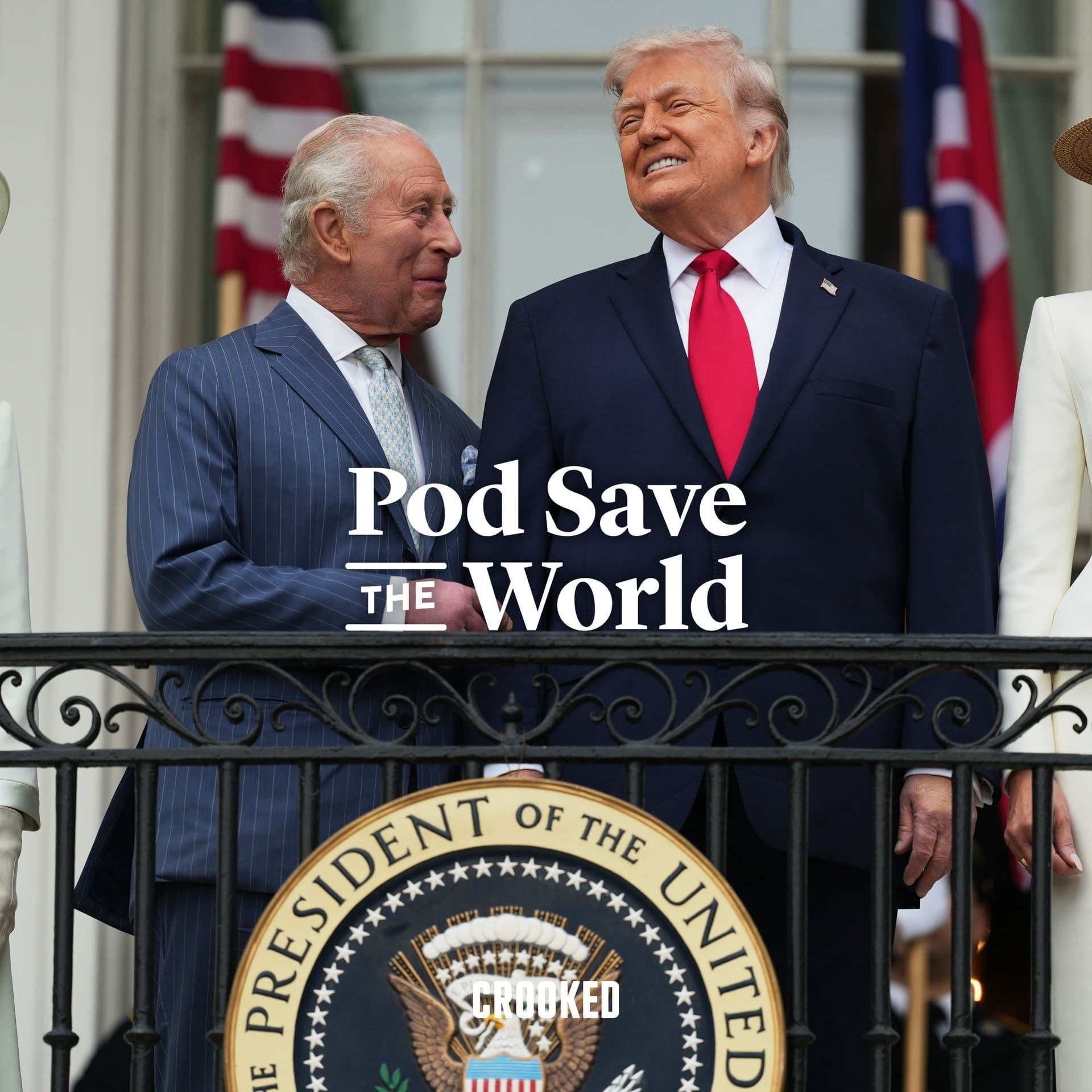 King Trump Welcomes King Charles - Pod Save the World cover