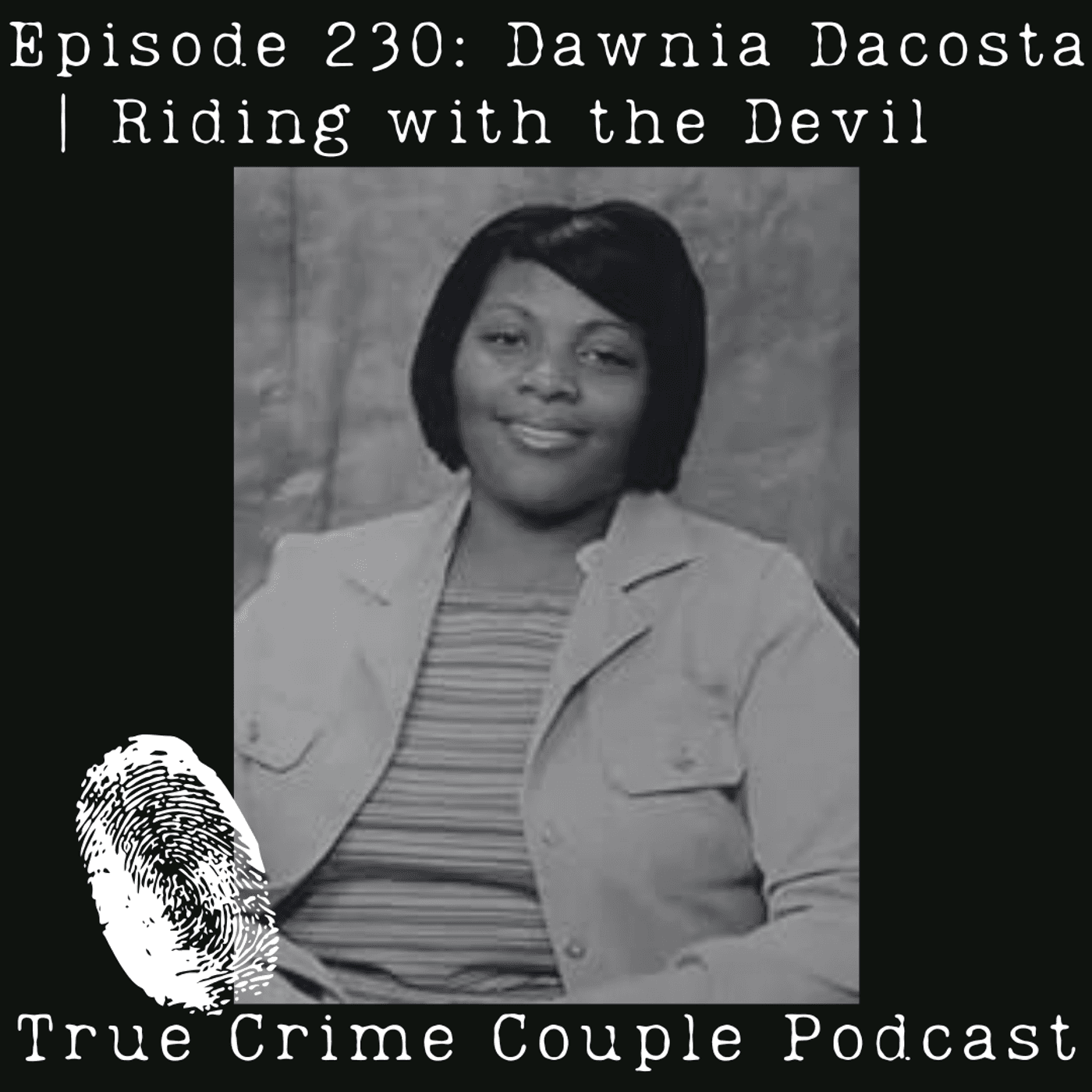 Episode 230: Dawnia Dacosta | Riding with the Devil - True Crime Couple cover