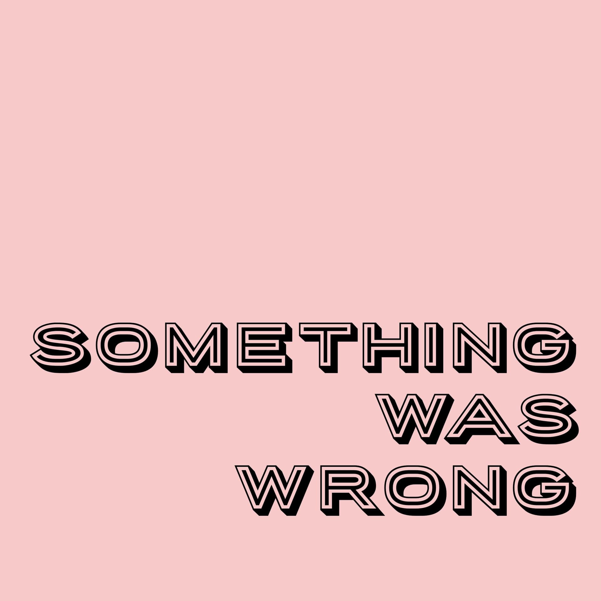 Something Was Wrong cover