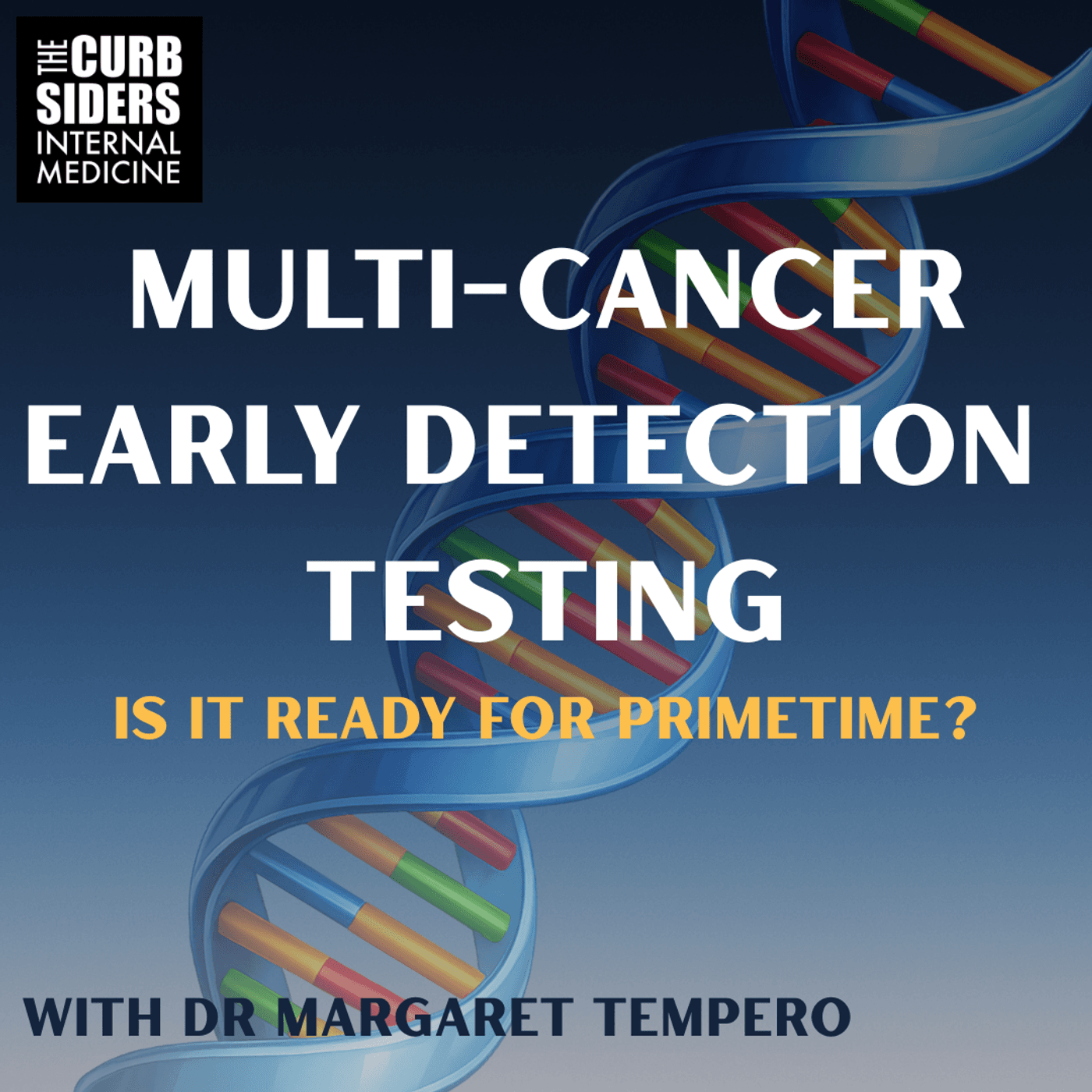 #525: Multi-Cancer Early Detection Testing — The Curbsiders Internal Medicine Podcast cover