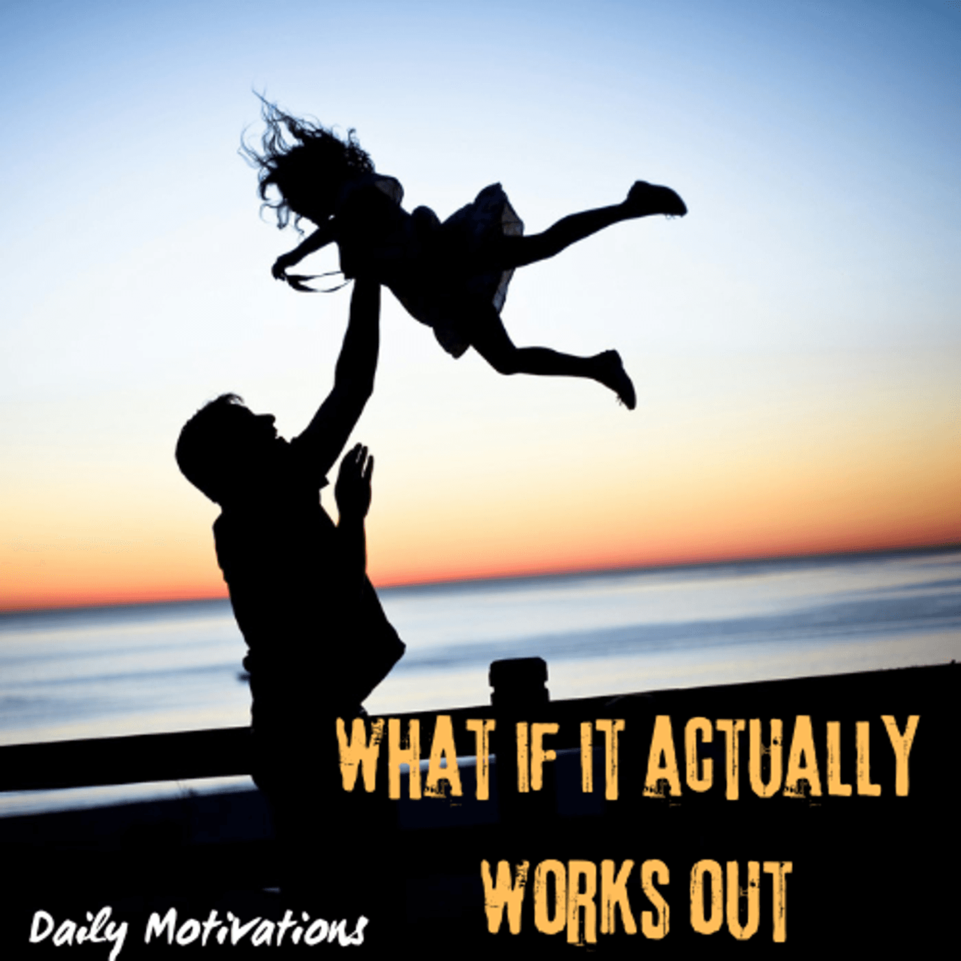 What if it actually works out — Daily Motivations cover