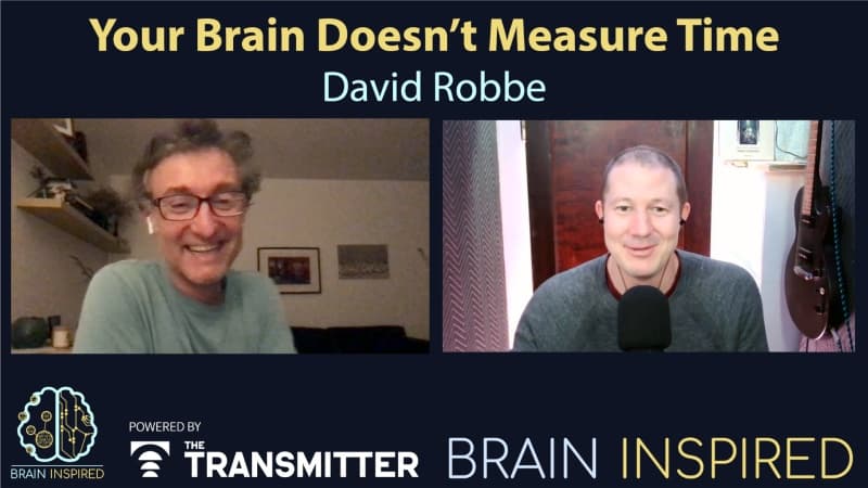 BI 204 David Robbe: Your Brain Doesn’t Measure Time - Brain Inspired cover