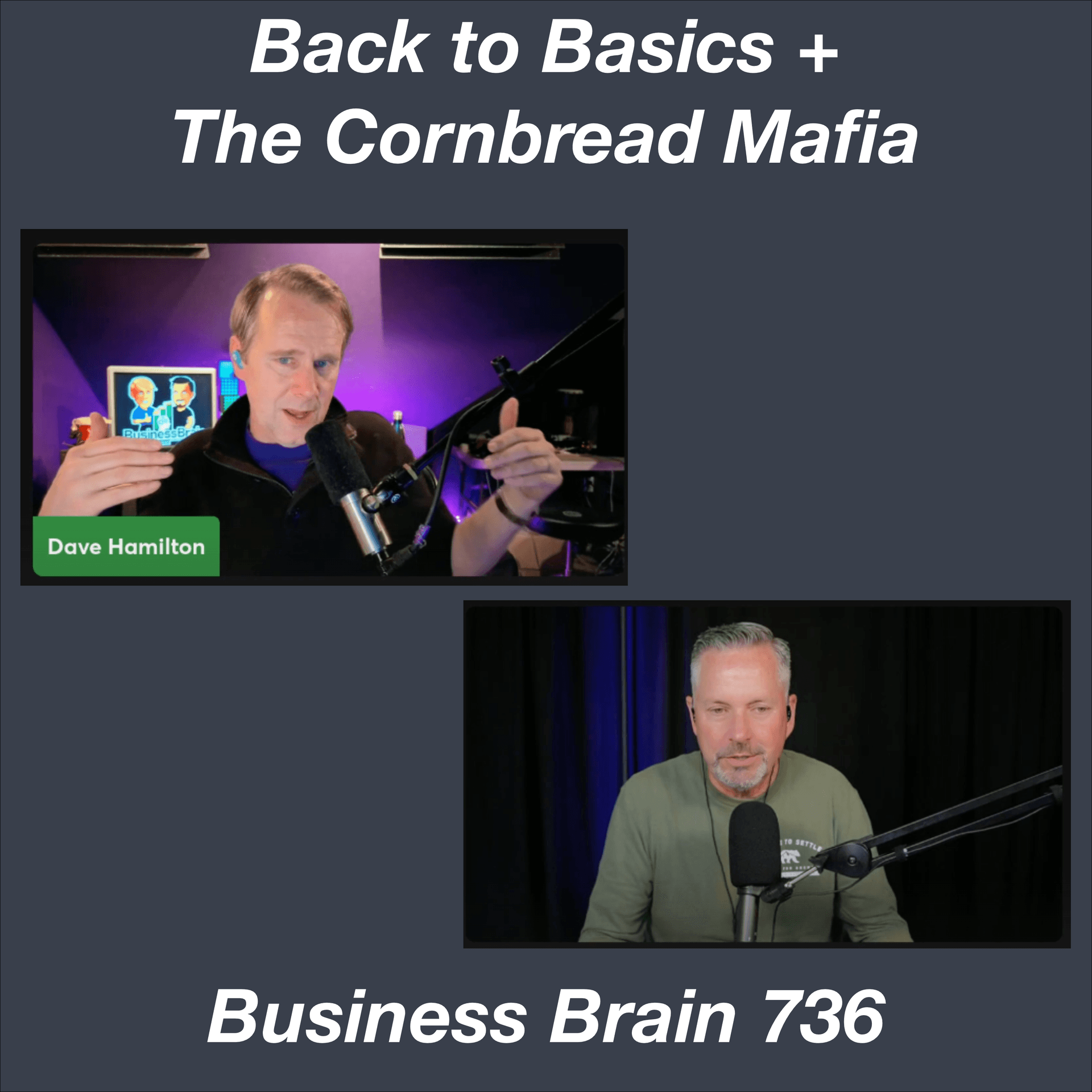 Back to Basics and the Cornbread Mafia - Business Brain – The Entrepreneurs’ Podcast cover