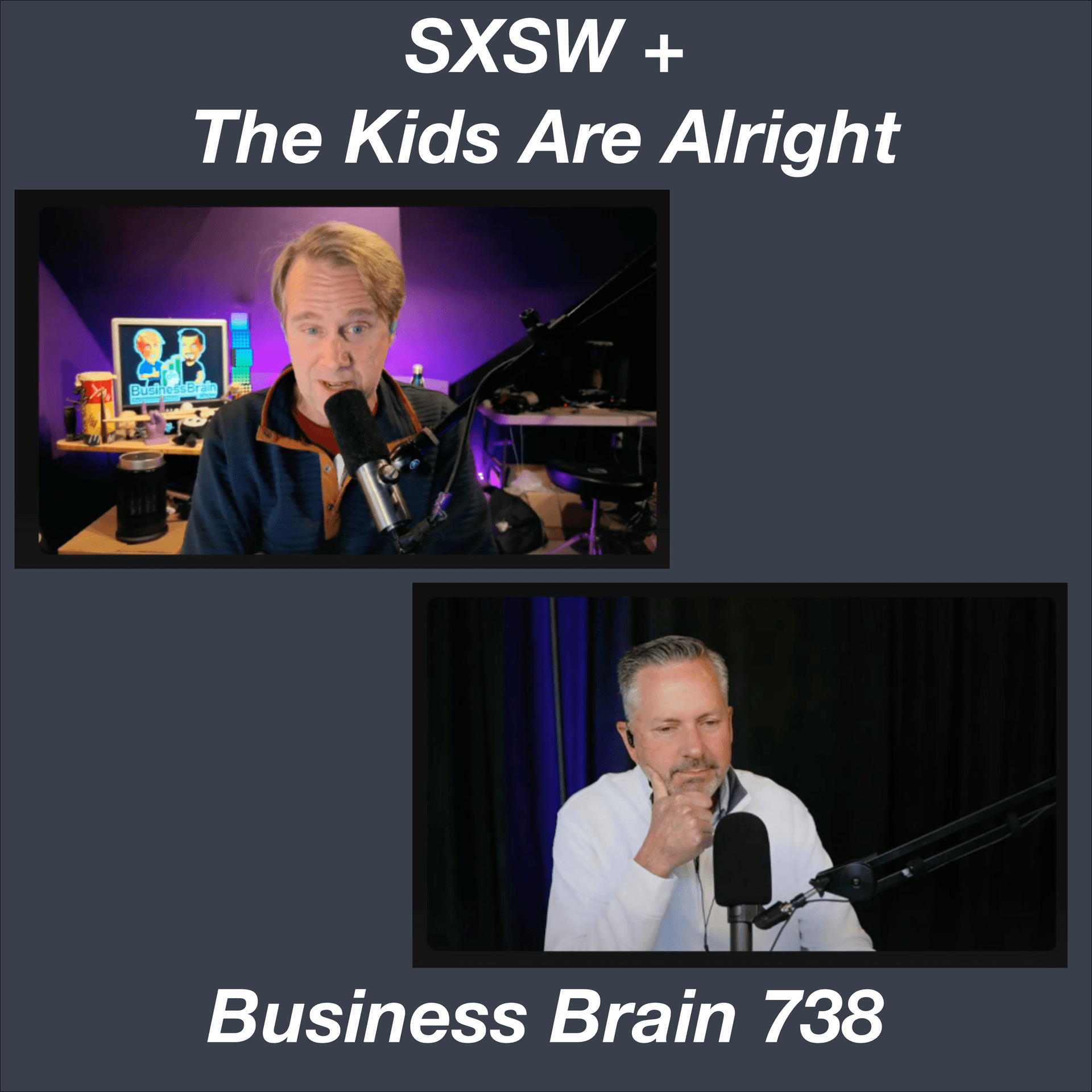 SXSW + The Kids Are Alright - Business Brain – The Entrepreneurs’ Podcast cover