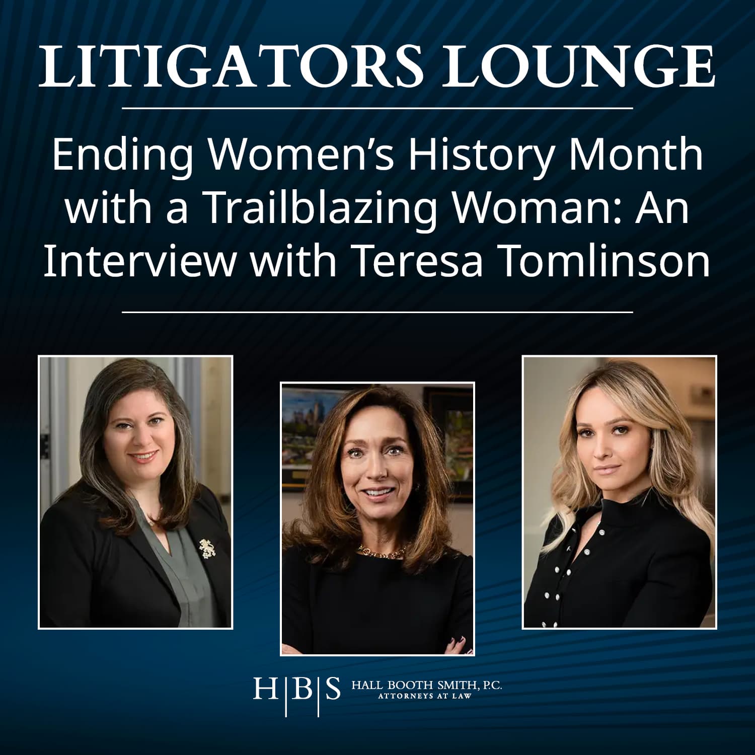 Ending Women’s History Month with a Trailblazing Woman: An Interview with Teresa Tomlinson, Hall Booth Smith, P.C. — Litigators Lounge cover
