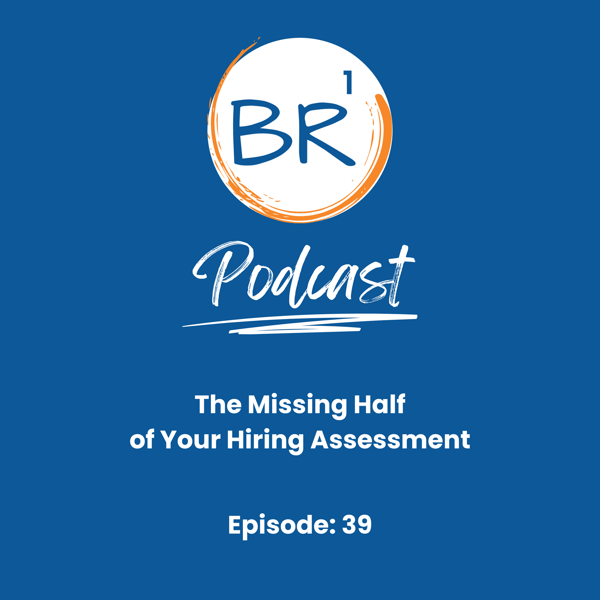 The Missing Half of Your Hiring Assessment - Business Resources One cover