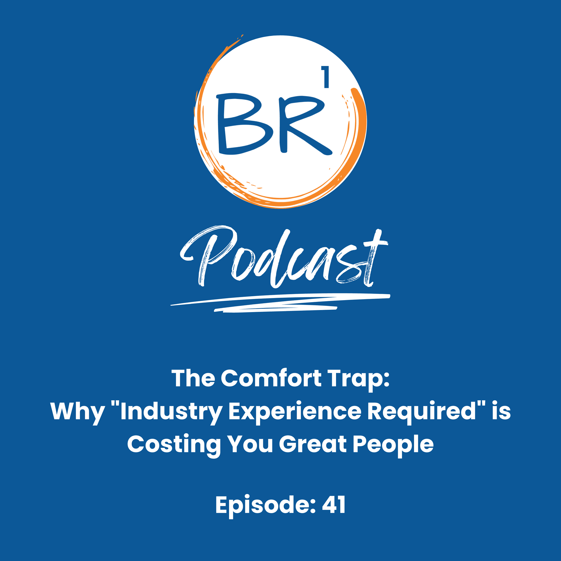 The Comfort Trap: Why "Industry Experience Required" is Costing You Great People — Business Resources One cover