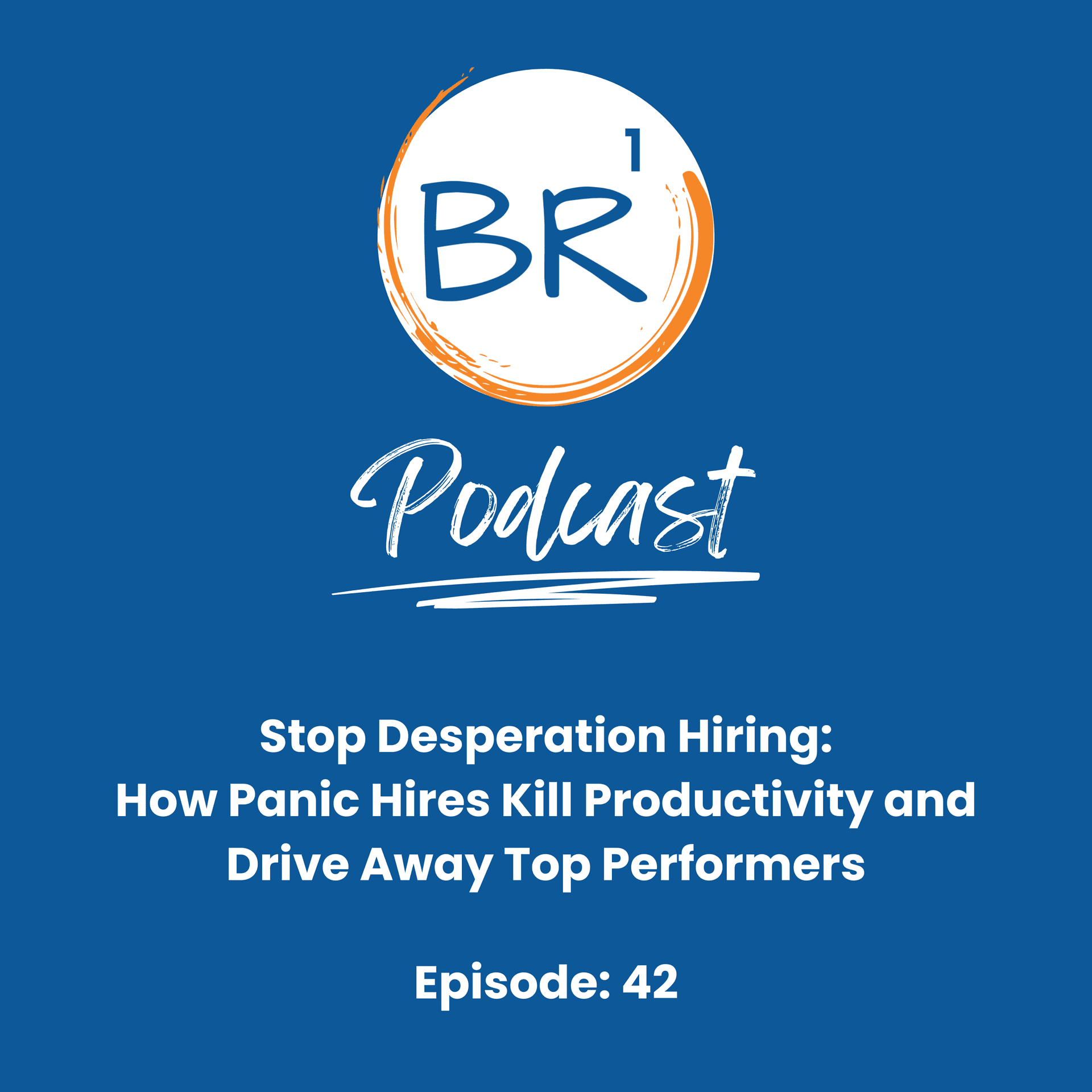 Stop Desperation Hiring: How Panic Hires Kill Productivity and Drive Away Top Performers - Business Resources One cover