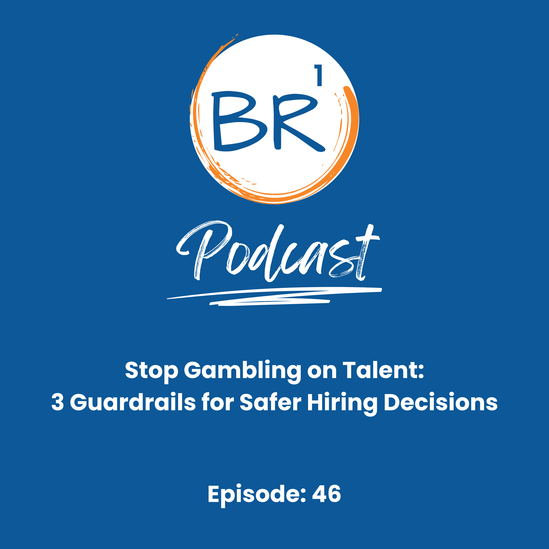Stop Gambling on Talent: 3 Guardrails for Safer Hiring Decisions - Business Resources One cover