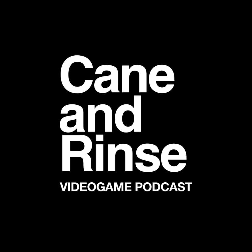 The Cane and Rinse videogame podcast cover