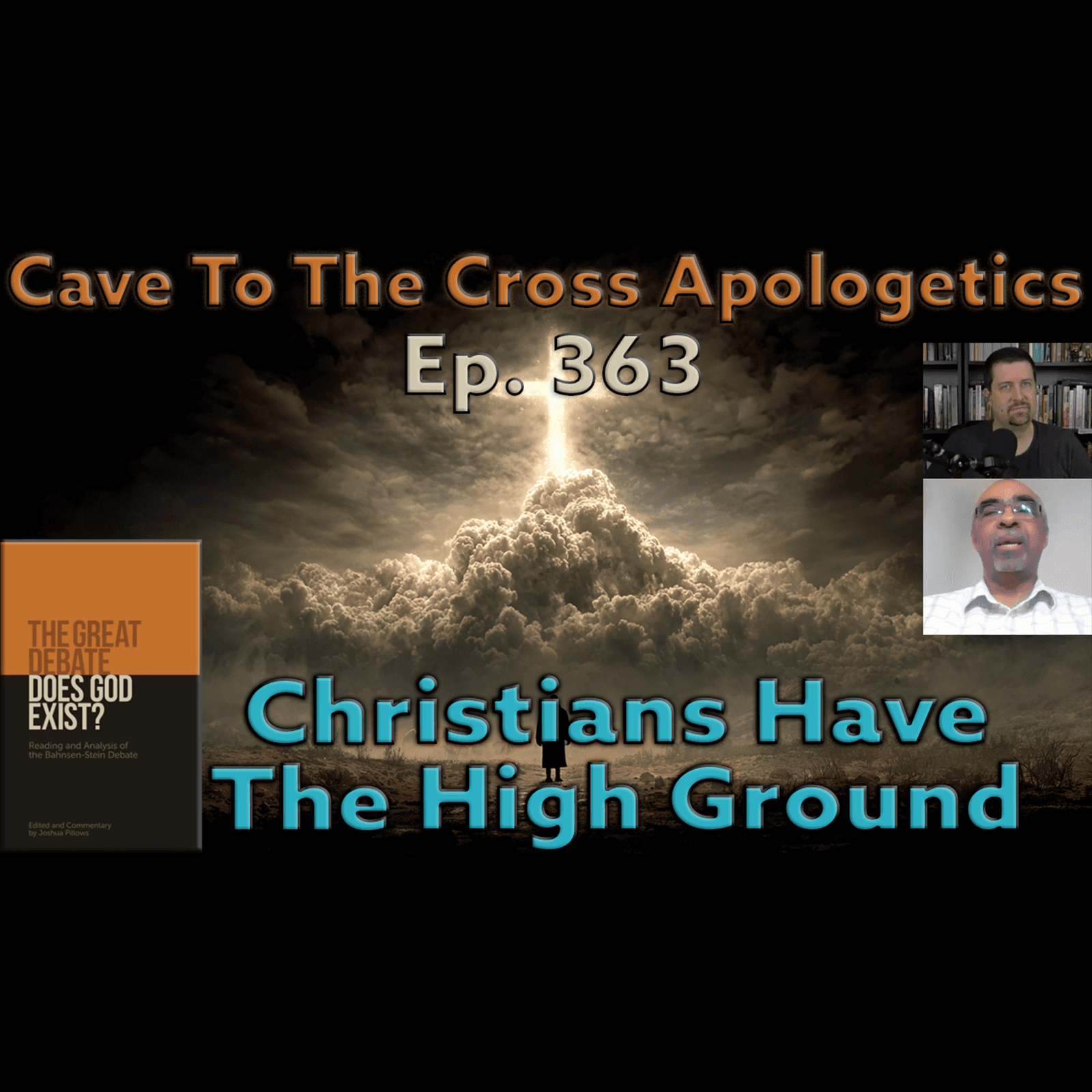 Christians Have The High Ground – Ep.363 – The Great Debate – Dr. Bahnsen’s Closing Statement — Cave To The Cross Apologetics cover