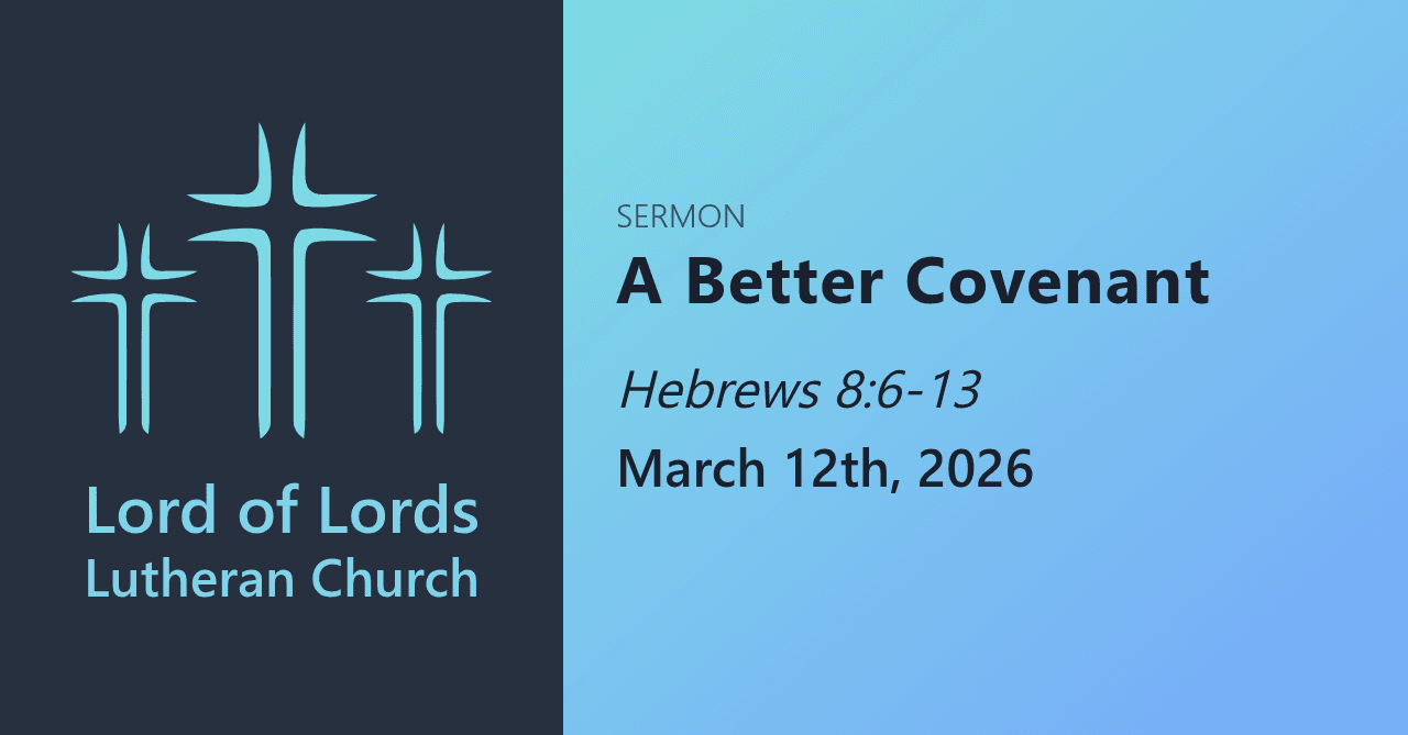 A Better Covenant - Sermons from Lord of Lords Lutheran Church cover