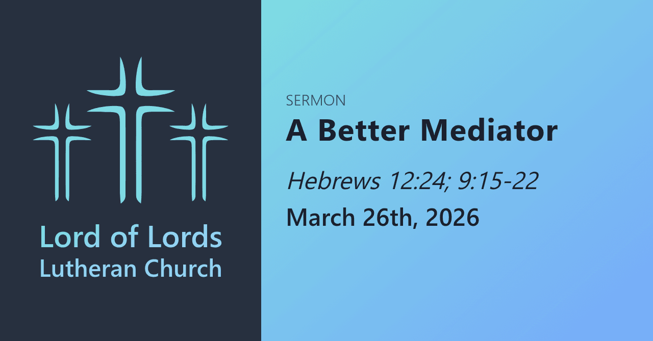 A Better Mediator - Sermons from Lord of Lords Lutheran Church cover